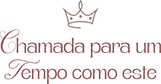 Chamada Para Um Tempo Como Este